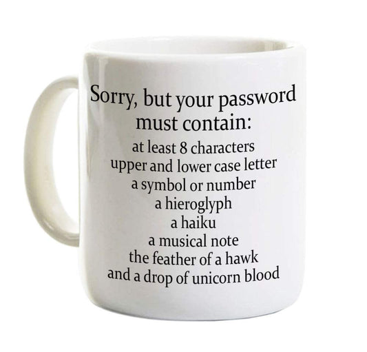 Sorry Your Password Must Contain Mug 11 Oz - Funny Coffee Mug Gift for System Administrator Computer Scientist