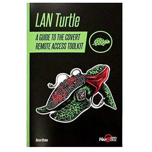 Hak5 Guide Book for Lan Turtle a Guide to Covert Remote Access Toolkit (Book Only)