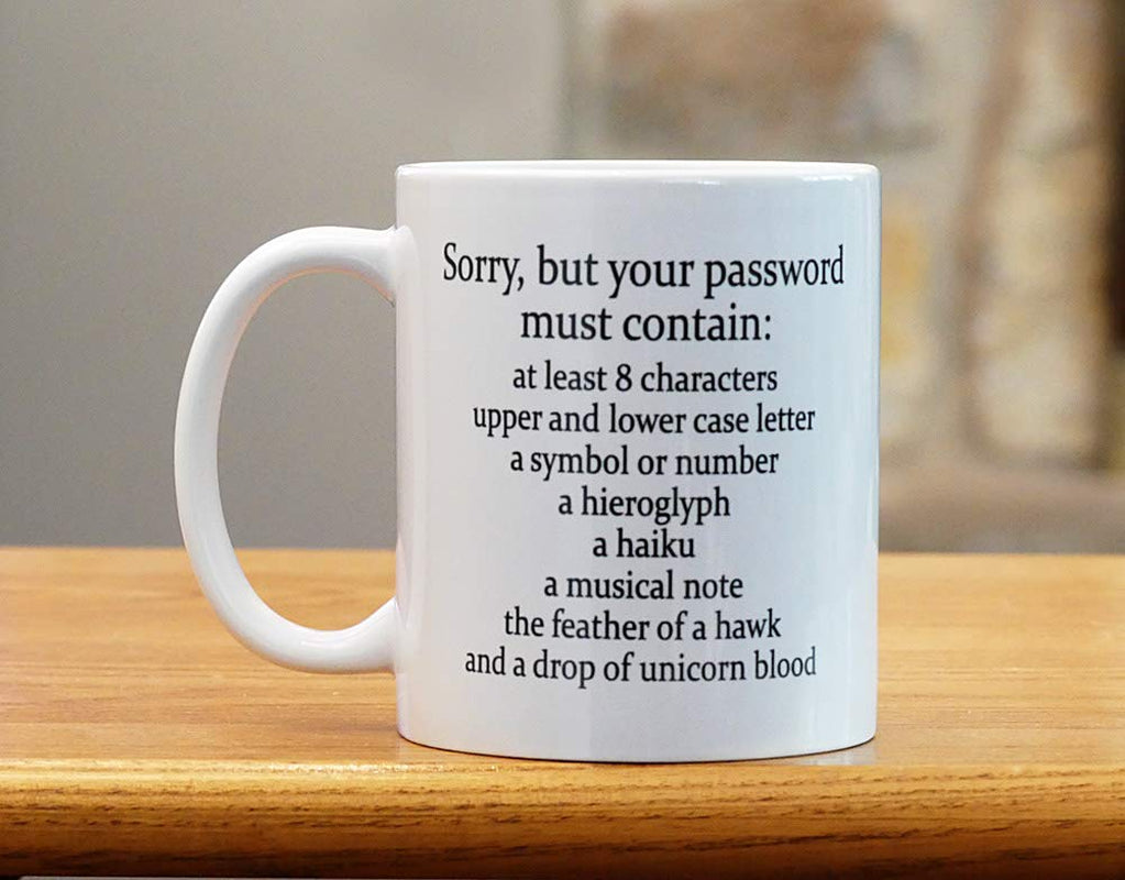 Sorry Your Password Must Contain Mug 11 Oz - Funny Coffee Mug Gift for System Administrator Computer Scientist